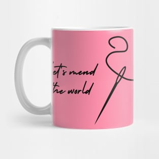 Let's Mend The World Mug